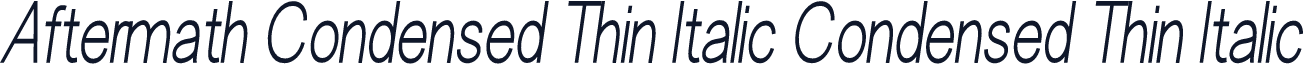 Aftermath Condensed Thin Italic Condensed Thin Italic