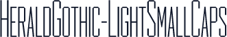 HeraldGothic-LightSmallCaps