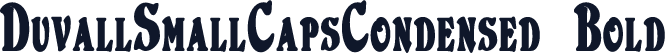DuvallSmallCapsCondensed Bold
