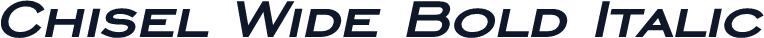 Chisel Wide Bold Italic