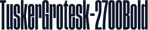 TuskerGrotesk-2700Bold