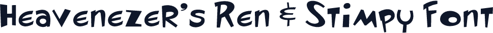 Heavenezer's Ren & Stimpy Font