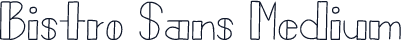 Bistro Sans Medium
