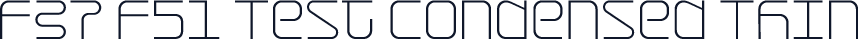 F37 F51 Test Condensed Thin
