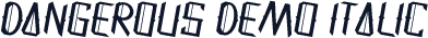 Dangerous Demo Italic