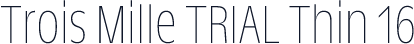 Trois Mille TRIAL Thin 16