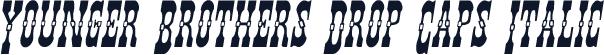 Younger Brothers Drop Caps Italic