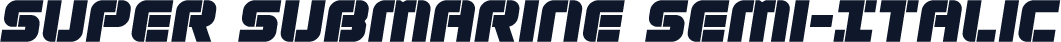 Super Submarine Semi-Italic