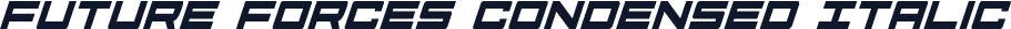 Future Forces Condensed Italic