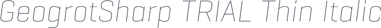 GeogrotSharp TRIAL Thin Italic