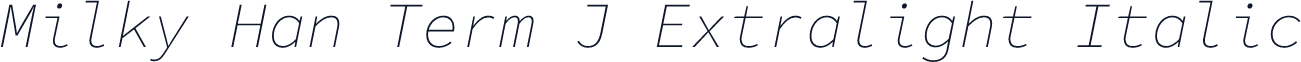 Milky Han Term J Extralight Italic
