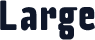 Large