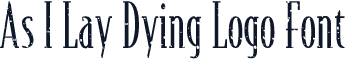 As I Lay Dying Logo Font