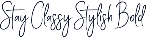 Stay Classy Stylish Bold
