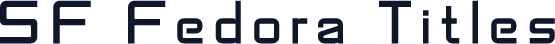 SF Fedora Titles