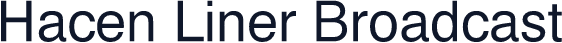Hacen Liner Broadcast