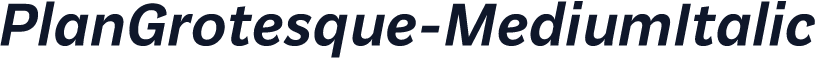 PlanGrotesque-MediumItalic