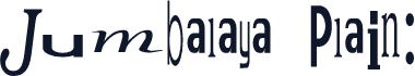 Jumbalaya Plain: