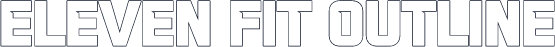 Eleven Fit Outline
