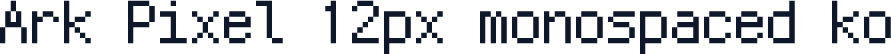 Ark Pixel 12px monospaced ko