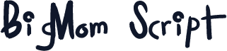 BigMom Script
