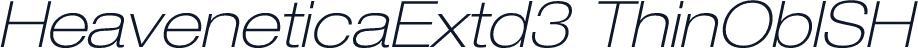 HeaveneticaExtd3 ThinOblSH