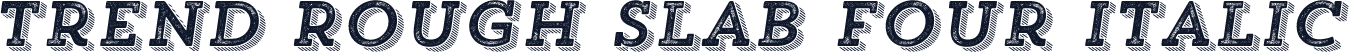 Trend Rough Slab Four Italic