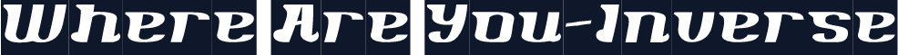 Where Are You-Inverse
