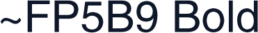 ~FP5B9 Bold
