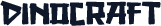 DINOCRAFT