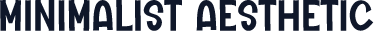 Minimalist Aesthetic