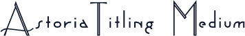 AstoriaTitling  Medium