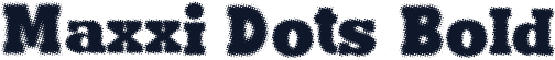 Maxxi Dots Bold