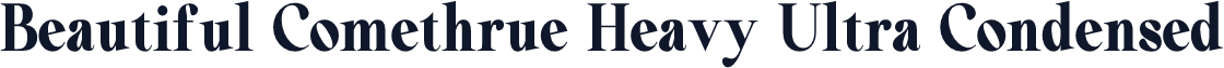 Beautiful Comethrue Heavy Ultra Condensed