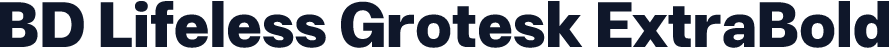 BD Lifeless Grotesk ExtraBold