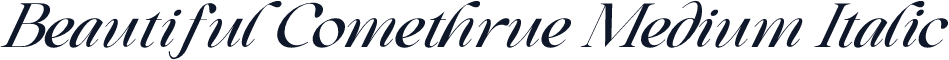 Beautiful Comethrue Medium Italic