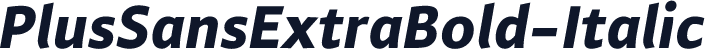 PlusSansExtraBold-Italic