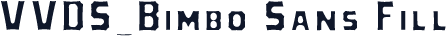 VVDS_Bimbo Sans Fill