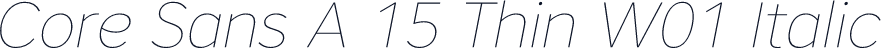Core Sans A 15 Thin W01 Italic