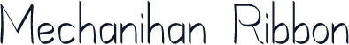 Mechanihan Ribbon