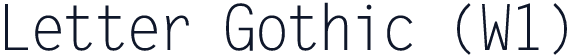 Letter Gothic (W1)