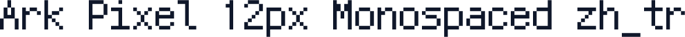 Ark Pixel 12px Monospaced zh_tr