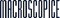 MacroscopicE