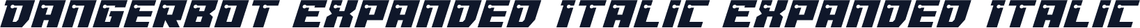 Dangerbot Expanded Italic Expanded Italic