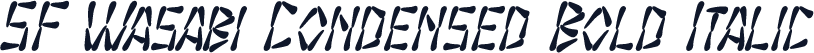 SF Wasabi Condensed Bold Italic