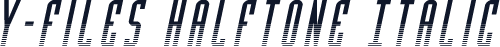 Y-Files Halftone Italic
