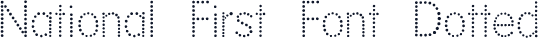 National First Font Dotted