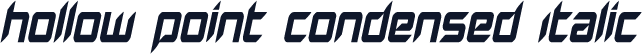 Hollow Point Condensed Italic