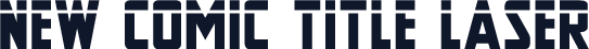 New Comic Title Laser