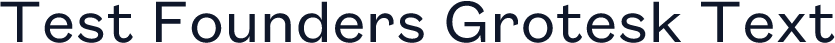 Test Founders Grotesk Text